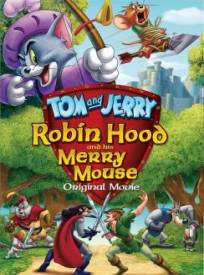 Tom et Jerry - L'histoire de Robin des Bois  (Tom and Jerry: Robin Hood and his Merry Mouse)